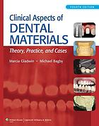 Clinical aspects of dental materials : theory, practice, and cases