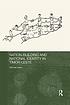 Nation-building and national identity in timor... by MICHAEL LEACH