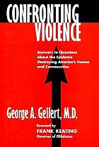 Confronting violence : answers to questions about the epidemic destroying America's homes and communities
