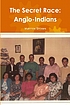 The secret race : Anglo-Indians by  Warren Brown 