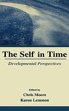 The self in time : developmental perspectives