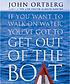 If you want to walk on water, you've got to get... von John Ortberg