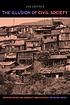 The illusion of civil society : democratization and community mobilization in low-income Mexico