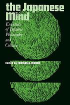 The Japanese mind : essentials of Japanese philosophy and culture