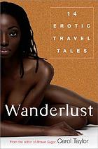 Wanderlust : erotic travel tales