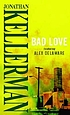 Bad love 著者： Jonathan Kellerman