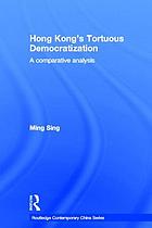 Hong Kong's tortuous democratization : a comparative analysis