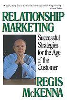 Relationship marketing : successful strategies for the age of the customer