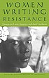 Women writing resistance : essays on Latin America... by  Jennifer Browdy de Hernandez 