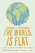 The world is flat : a brief history of the twenty-first... de Thomas L Friedman