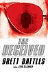 The deceived 著者： Brett Battles