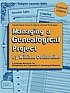 Managing a genealogical project : a complete manual... by William Dollarhide
