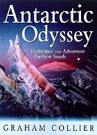 Antarctic odyssey : in the footsteps of the South polar explorers