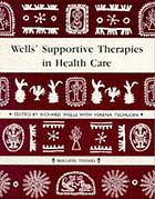 Wells' supportive therapies in health care