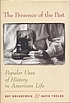 The presence of the past : popular uses of history in American life