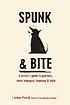 Spunk & bite : a writer's guide to punchier, more... by Arthur Plotnik