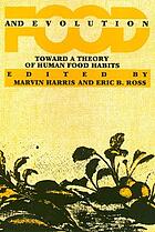 Food and evolution : toward a theory of human food habits