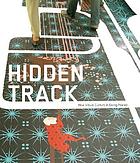 Hidden track : how visual culture is going places