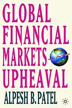 Global financial markets revolution : the future of exchanges and global capital markets