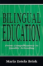 Bilingual education : from compensatory to quality schooling