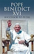 Pope Benedict XVI : successor to Peter Auteur: Michael Collins