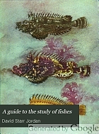 A guide to the study of fishes,