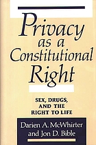 Privacy as a constitutional right : sex, drugs, and the right to life