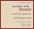 Tuesdays with Morrie : an old man, a young man,... by  Mitch Albom 