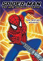Spider-Man, the new animated series the mutant menace