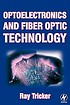 Optoelectronics and fiber optic technology by  Ray Tricker 