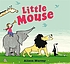 Little mouse by Alison Murray