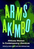 Arms akimbo : Africana women in contemporary literature