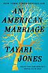 An American Marriage. by Tayari Jones