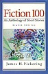 Fiction 100 : an anthology of short stories by James H Pickering