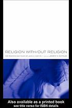 Religion with/out religion : the prayers and tears of John D. Caputo