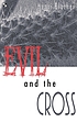 Evil and the cross: Christian thought and the... per Henri BLOCHER