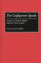 The Craftsperson speaks : artists in varied media discuss their crafts