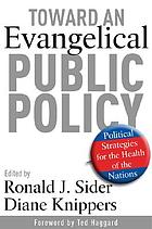 Toward an evangelical public policy : political strategies for the health of the nation