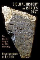 Biblical history and Israel's past : the changing study of the Bible and history
