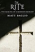 The rite : the making of a modern exorcist 著者：  Matt Baglio 