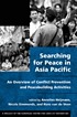 Searching for peace in Asia Pacific : an overview... 著者： Annelies Heijmans
