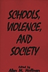 Schools, violence and society 著者： Allan Michael Hoffman