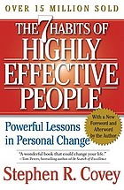 The 7 habits of highly effective people : restoring the character ethic
