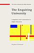 The enquiring university : compliance and contestation... by Stephen Rowland