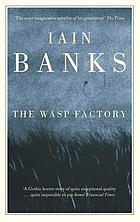 The wasp factory.