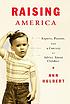 Raising America : experts, parents, and a century... por Ann Hulbert