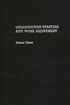 Organization staffing and work adjustment