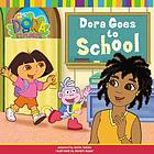 Dora the explorer : Dora goes to school