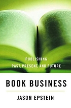 Book business : publishing past, present, and future