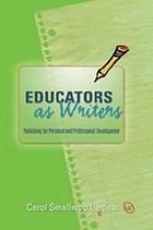 Educators as writers : publishing for personal and professional development